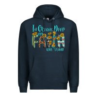 Navy in oceans deep faith will stand Premium Hoodie - texasbilliewilder