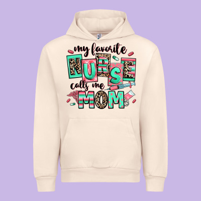 Urban Hoodie my favorite nurse calls me mom