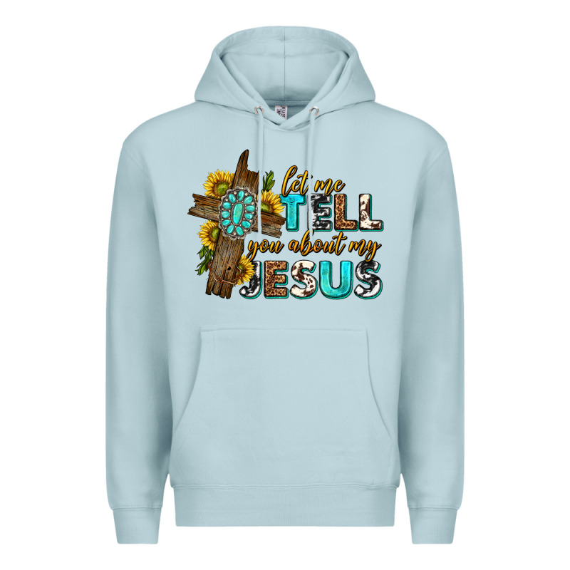 Let Me Tell You About My Jesus Western Premium Hoodie by texasbilliewilder | Teevron