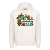 Pale Pink let me tell you about my jesus western Premium Hoodie - texasbilliewilder