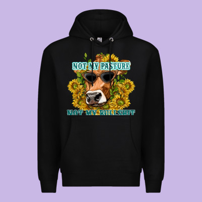 Premium Hoodie not my pasture not my bullshit