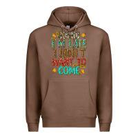 Chestnut sorry i am late i didnt want to come Premium Hoodie - texasbilliewilder