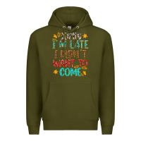 Army Green sorry i am late i didnt want to come Premium Hoodie - texasbilliewilder