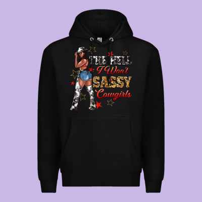Premium Hoodie the heel i wont sassy cowgirls