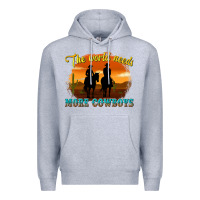 Heather Grey the world needs more cowboys Premium Hoodie - texasbilliewilder
