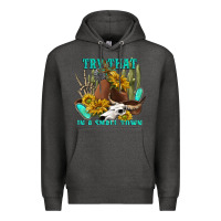 Charcoal Heather try that in a small town Premium Hoodie - texasbilliewilder