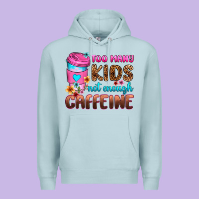 Too Many Kids Not Enough Caffeine Premium Hoodie Designed By Zillion Design Studio