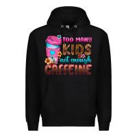 Black too many kids not enough caffeine Premium Hoodie - Zillion Design Studio