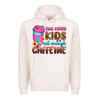 Pale Pink too many kids not enough caffeine Premium Hoodie - Zillion Design Studio