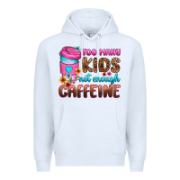 White too many kids not enough caffeine Premium Hoodie - Zillion Design Studio