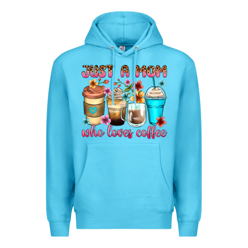 Just A Mom Who Loves Coffee Premium Hoodie by Zillion Design Studio | Teevron