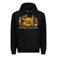 Black With god all things are possible with sunflower Premium Hoodie - texasbilliewilder