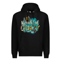 Black beautiful crazy Premium Hoodie - texasbilliewilder