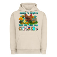 Pigment French Oak i googled my symptoms turns out i need more chicke Urban Hoodie - RanaPortraitStore