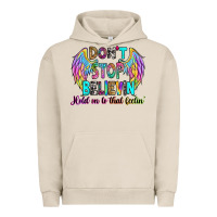 Pigment French Oak don't stop believin' hold on to that feelin' Urban Hoodie - RanaPortraitStore