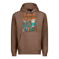 Chestnut i pretend coffee helps but im stil a bitch Premium Hoodie - texasbilliewilder