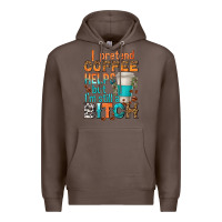 Coffee i pretend coffee helps but im stil a bitch Premium Hoodie - texasbilliewilder