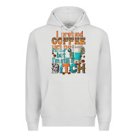 Dove Grey i pretend coffee helps but im stil a bitch Premium Hoodie - texasbilliewilder
