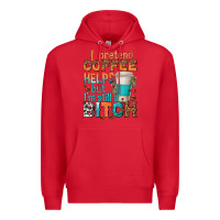 Red i pretend coffee helps but im stil a bitch Premium Hoodie - texasbilliewilder