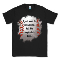 Black I Just Want To Eat Nachos and Tell The Umpire He's Blind Classic Tee - Jasminsmagicworld