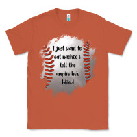 Copper I Just Want To Eat Nachos and Tell The Umpire He's Blind Classic Tee - Jasminsmagicworld