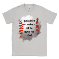 Moon Dust I Just Want To Eat Nachos and Tell The Umpire He's Blind Classic Tee - Jasminsmagicworld