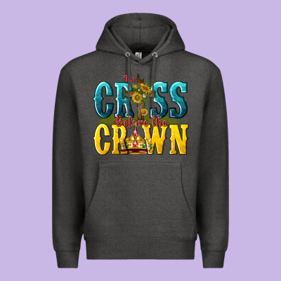 Premium Hoodie the cross before the crown