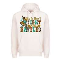 Pale Pink this is how i fight my battles Premium Hoodie - texasbilliewilder