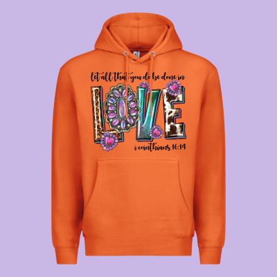Premium Hoodie western let all that you do be done in love with g