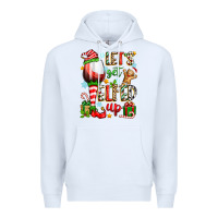 White let's get elfed up Premium Hoodie - Zillion Design Studio