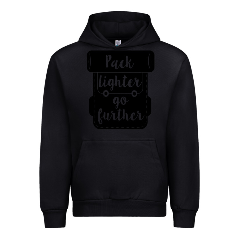 Pack Lighter Go Further Urban Hoodie by Unal Design | Teevron