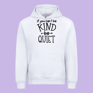 Kind Be Quiet Urban Hoodie Designed By Unal Design