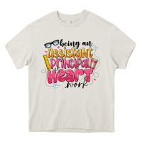 Cream Being an Assistant Principal is Heart Work Heavy Core Tee - CowhideDigitalArt