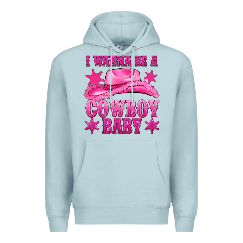 I Wanna Be A Cowboy Baby Premium Hoodie by texasbilliewilder | Teevron