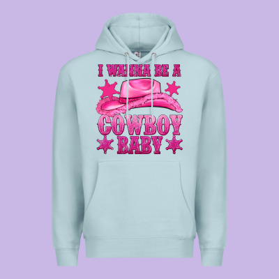Premium Hoodie i wanna be a cowboy baby