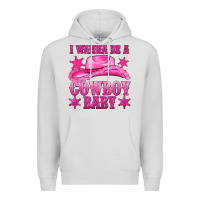 Dove Grey i wanna be a cowboy baby Premium Hoodie - texasbilliewilder