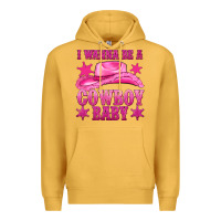 Mustard i wanna be a cowboy baby Premium Hoodie - texasbilliewilder