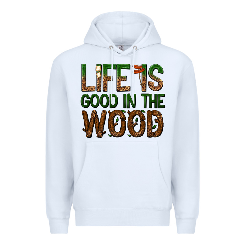 Life Is Good In The Wood Premium Hoodie by texasbilliewilder | Teevron