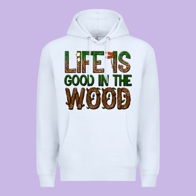 Premium Hoodie life is good in the wood