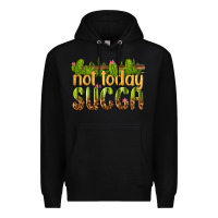 Black not today succa Premium Hoodie - texasbilliewilder