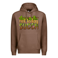 Chestnut not today succa Premium Hoodie - texasbilliewilder