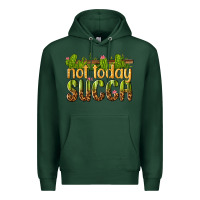 Sports Green not today succa Premium Hoodie - texasbilliewilder