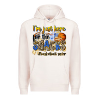 Pale Pink im just here for the snacks basketball sister Premium Hoodie - Zillion Design Studio