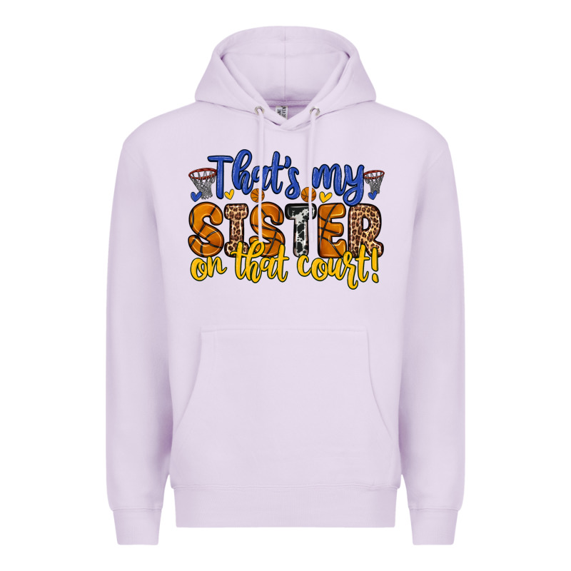That S My Sister On That Court Premium Hoodie by Zillion Design Studio | Teevron