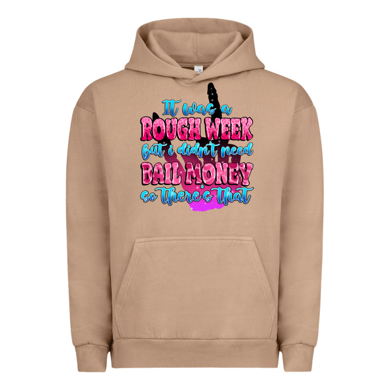 It Was Rough Week But I Didn't Need Bail Money So Urban Hoodie by MaliasSmallBusiness | Teevron