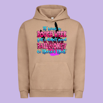 Urban Hoodie it was rough week but i didn't need bail money so