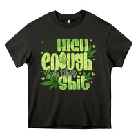 Asphalt i'm not high enough for Heavy Core Tee - CowhideDigitalArt