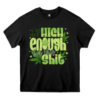 Black i'm not high enough for Heavy Core Tee - CowhideDigitalArt