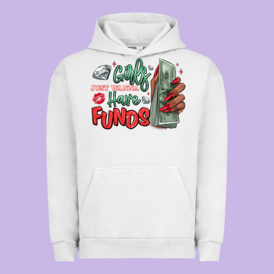Urban Hoodie girls just wanna have funds