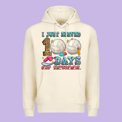 I Just Served 100 Days Of School Volleyball Premium Hoodie Designed By Zillion Design Studio
